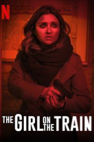 The Girl on the Train (2021) Hindi Netflix WEB-DL – 1080p – 720p – 480p