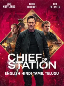 Chief of Station (2024) Dual Audio [Hindi-English] AMZN WEB-DL 1080p – 720p – 480p