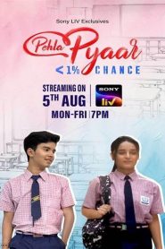 Pehla Pyaar – less than 1% chance 2024 Hindi Season 1 -EP01-EP02