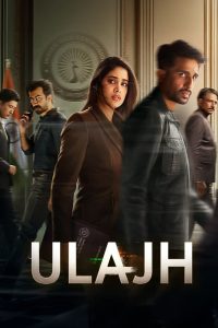 Ulajh (2024) Hindi NetFlix WEB-DL 1080p – 720p – 480p