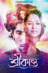 (18+) Srikanto 2022 S01Epi-01-09 Bengali Hoichoi WEB-DL – 1080p – 720p – 480p