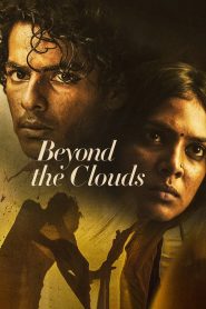 Beyond the Clouds (2017) Hindi HD – 1080p – 720p – 480p