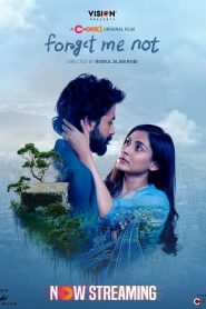 Forget Me Not (2024) Bengali Chorki WEB-DL – 1080p – 720p – 480p