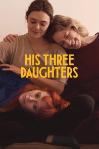 His Three Daughters (2024) Dual Audio [Hindi-English] NetFlix WEB-DL – 1080p – 720p – 480p