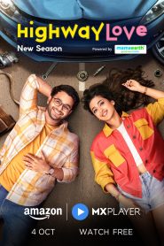 Highway Love (2024) Season 02 Hindi AMZN WEB-DL 1080p – 720p – 480p