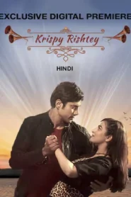 Krispy Rishtey (2024) Hindi JIO Cinema WEB-DL 1080p – 720p – 480p