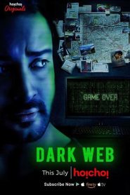 Dark Web (2018) Season 01 Bengali Hoichoi WEB-DL 1080p – 720p – 480p