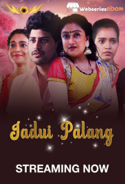 [18+] Jadui Palang (2024) Hindi Wow WEB-DL [S01E01-04] 1080p – 720p – 480p