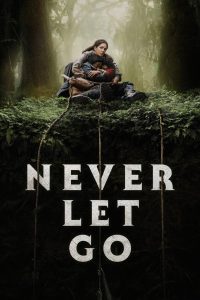 Never Let Go (2024) Dual Audio [Hindi-English] BluRay 4k – 1080p – 720p – 480p Download & Watch